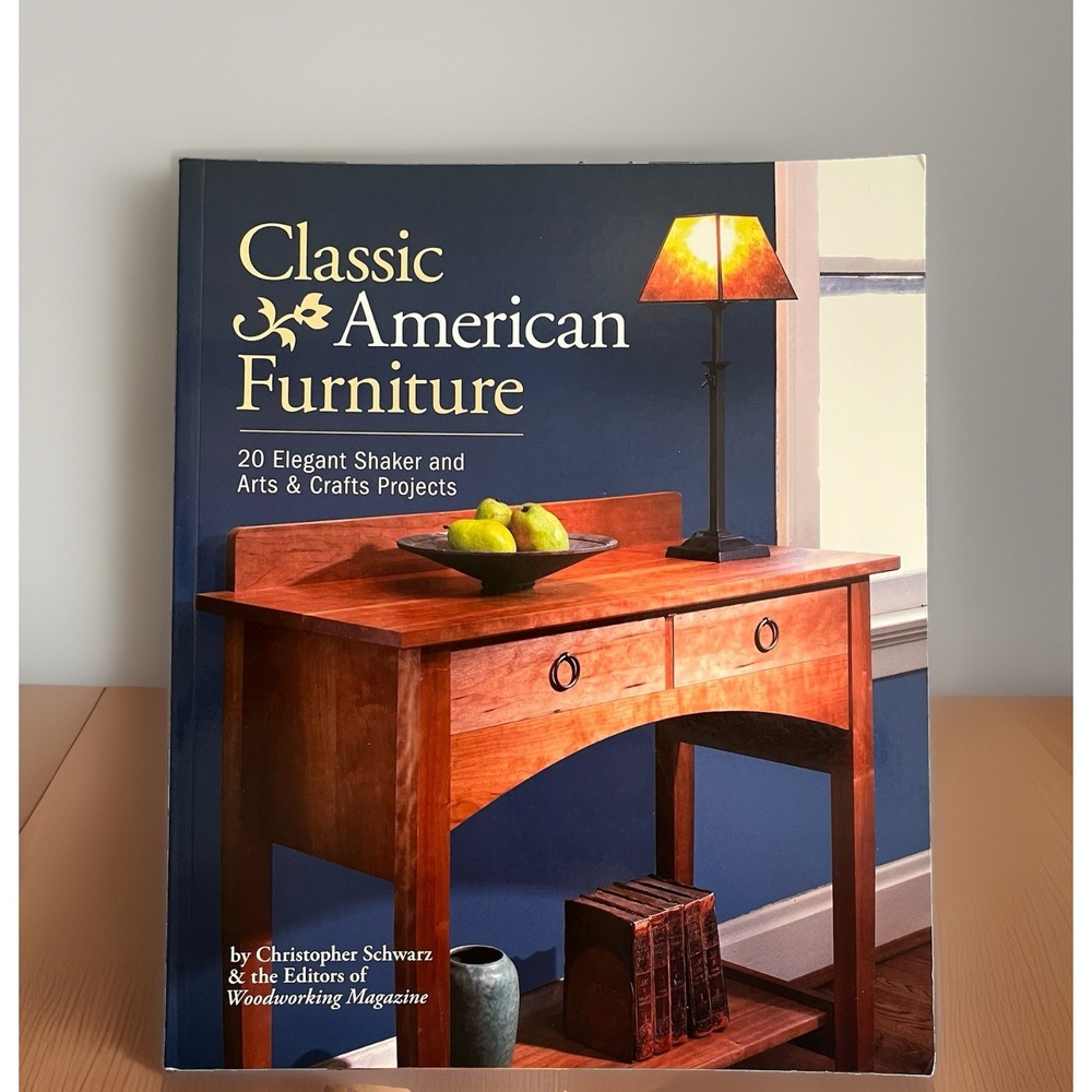 Classic American Furniture: 20 Elegant Shaker Arts & Crafts Projects Woodworking
